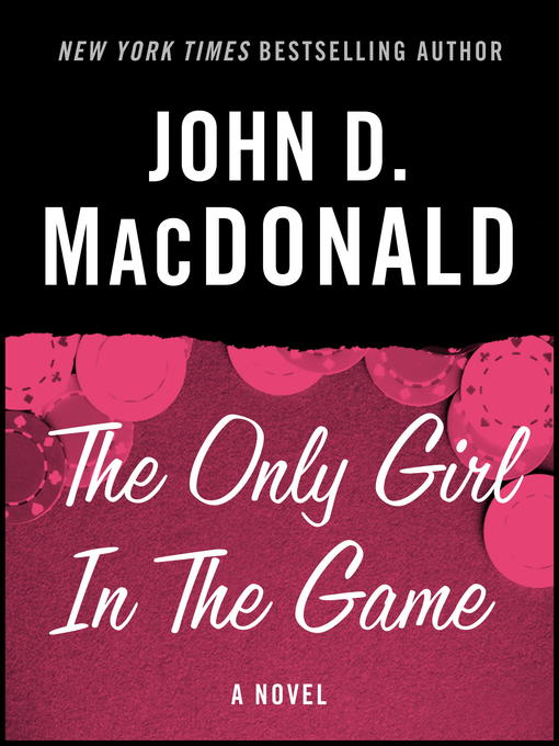 Title details for The Only Girl in the Game by John D. MacDonald - Available